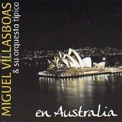 Miguel Villasboas y su Orquesta Típica - en Australia - CD