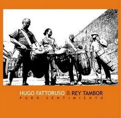 Hugo Fattoruso & Rey Tambor - Puro sentimiento - CD Edic. Uruguaya