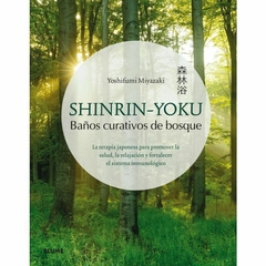 Shinrin-Yoku. Baños curativos de bosque - Yoshifumi Miyazaki - comprar online