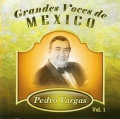 Pedro Vargas - Grandes voces de México Vol. 1 - CD