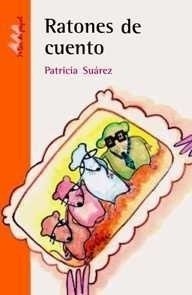 Ratones De Cuento - Patricia Suárez - Libro