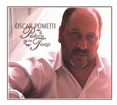 Oscar Pometti - Profecía en Tango - CD