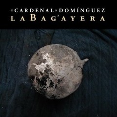 Cardenal Domínguez - La Bagayera - CD