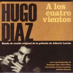 Hugo Díaz - A los cuatro vientos (Banda de sonido de la película biográfica) - CD