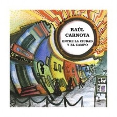 Raúl Carnota - Entre la ciudad y el campo - CD