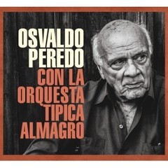 Osvaldo Peredo con la Orquesta Típica Almagro - CD