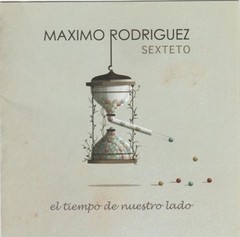 Máximo Rodríguez - El tiempo de nuestro lado - CD