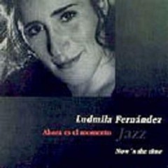 Ludmila Fernández: Ahora es el momento (Now´s The Time) - CD