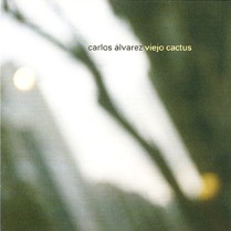 Carlos Álvarez: Viejo cactus - CD