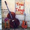 Tres X Tango - Patio, rincón y tangos - CD