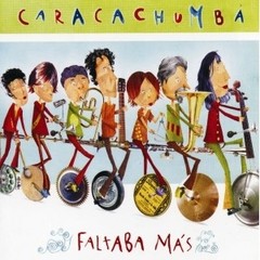 Caracachumba - Faltaba más - CD