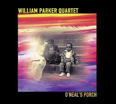 William Parker Quartet - O´Neal´s Porch - CD