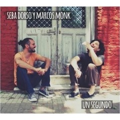 Seba Dorso y Marcos Monk - Un segundo - CD