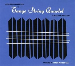 Leonardo Ferreyra / Tango String Quartet - Tributo a Astor Piazzolla - CD