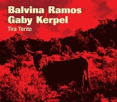 Balbina Ramos & Gaby Kerpel - Tira torito - CD