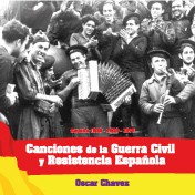 Canciones de la guerra civil y resistencia española (Oscar Chavez) - CD