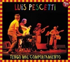 Luis Pescetti - Tengo mal comportamiento - CD