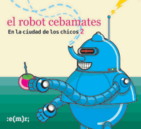 El Robot Cebamates - En la ciudad de los chicos Vol. 2 - CD