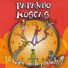 Papando moscas - La hora de la pavada - CD