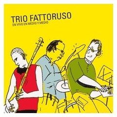 Trío Fattoruso - En vivo en Medio y Medio - CD