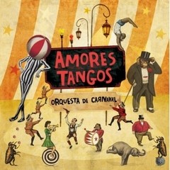 Amores Tangos - Orquesta de Carnaval - CD