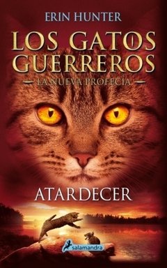 Los gatos guerreros - Atardecer (La nueva profecía 6) - Erin Hunter - Libro