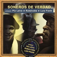 Pío Leiva / Rubalcaba / Luis Frank - Soneros de verdad - CD
