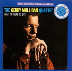 The Gerry Mulligan Quartet - What is There to Say? - CD