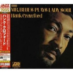 Hank Crawford: Mr. Blues Plays Lady Soul - CD