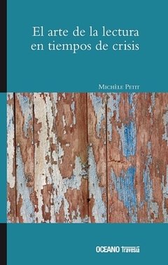 El arte de la lectura en tiempos de crísis - Michéle Petit - Libro