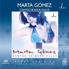 Marta Gómez - Cantos de agua dulce - CD