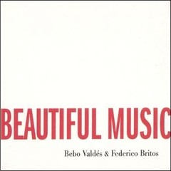 Bebo Valdés / Federico Britos - We Could Make Such Beautiful Music Together - CD
