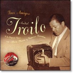 Aníbal Troilo - Tres amigos -1944 - CD