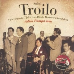 Aníbal Troilo - Adiós Pampa mía - 1945 / 1946 - CD