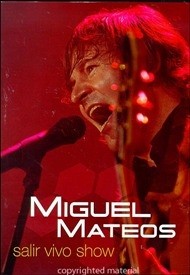 Miguel Mateos - Salir vivo - Show - DVD