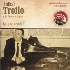 Aníbal Troilo - Lo que vendrá - CD