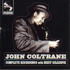 John Coltrane - Complete Recordings - con Dizzy Gillespie - CD