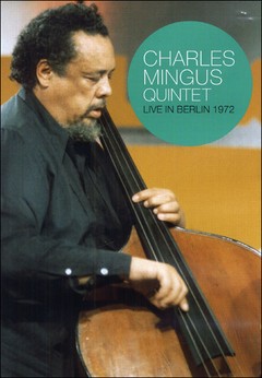 Charles Mingus Quintet - Live in Berlín - 1972 - DVD