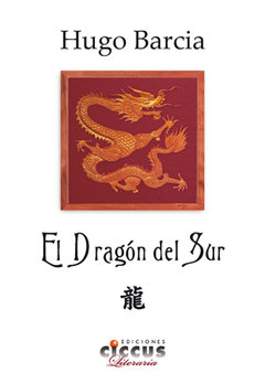 El dragón del sur - Hugo Barcia - Libro