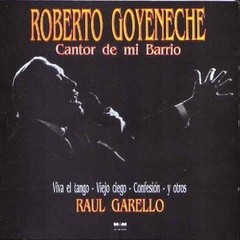 Roberto Goyeneche - Cantor de mi barrio / Raúl Garello - CD