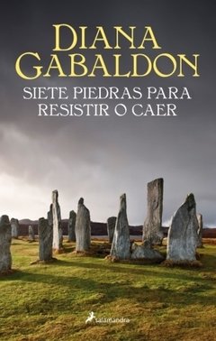 Siete piedras para resistir o caer - Diana Gabaldon - Libro