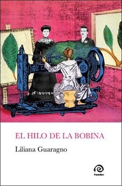 El hilo de la bobina - Liliana Guaragno - Libro