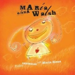 María Elena Walsh: Todos cantamos con María Elena - CD