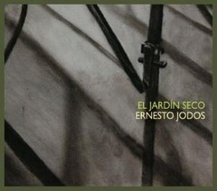 Ernesto Jodos - El jardín seco - CD