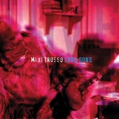 Maxi Trusso - Love Gone - CD