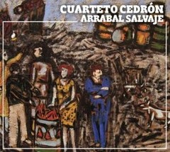 Cuarteto Cedrón - Arrabal salvaje - CD
