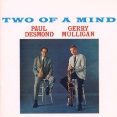 Paul Desmond / Gerry Mulligan - Two of a Mind - CD