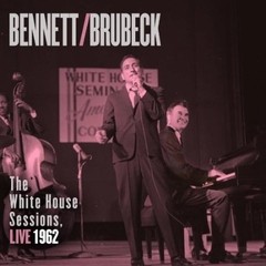 Tony Bennett / Dave Brubeck - The White House Sessions - Live 1962 - CD