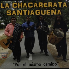 La Chacarerata Santiagueña - Por el mismo camino - CD