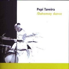 Pepi Taveira - Dahomey Dance - CD